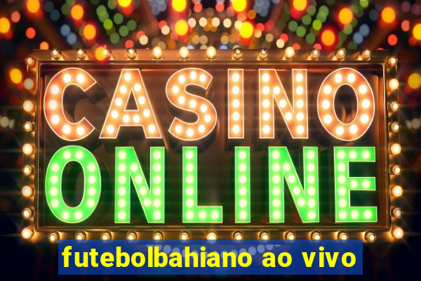 futebolbahiano ao vivo